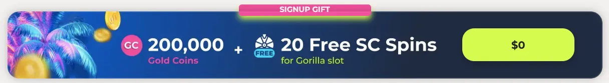 Free Spin signup gift — 200,000 Gold Coins plus 20 free SC spins for the Gorilla slot